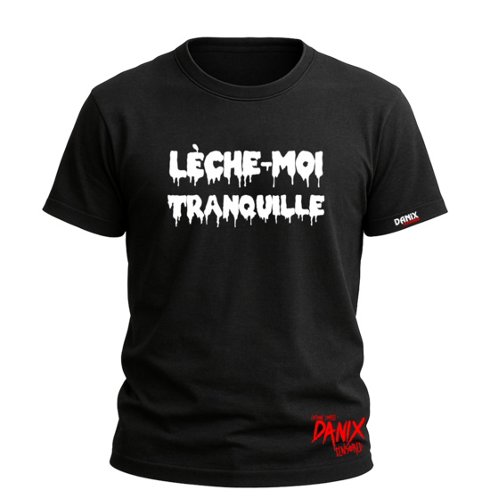 Tshirt Lèche-Moi Tranquille {DANIX CENSORED]